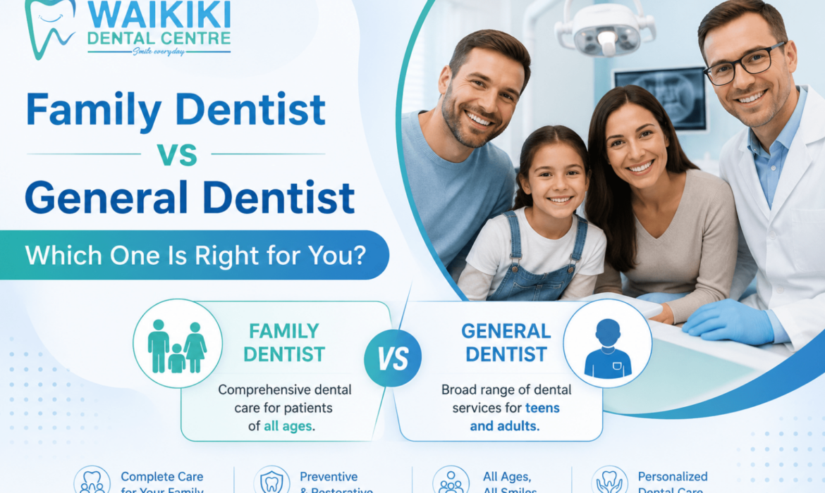 Family Dentist vs General Dentist